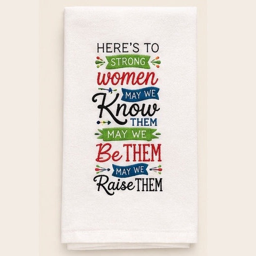 Here’s to Strong Women Towel