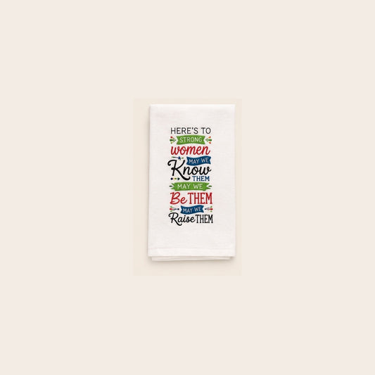 Here’s to Strong Women Towel