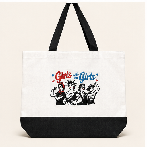 Girls Will Be Girls Tote